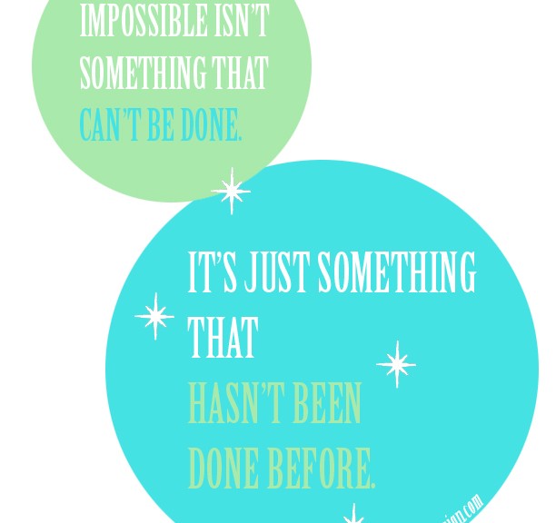 Quote Of The Week... It Just Ain't Been Done
